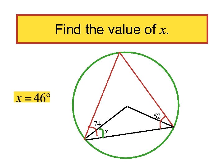 Find the value of x. 74 62 x 