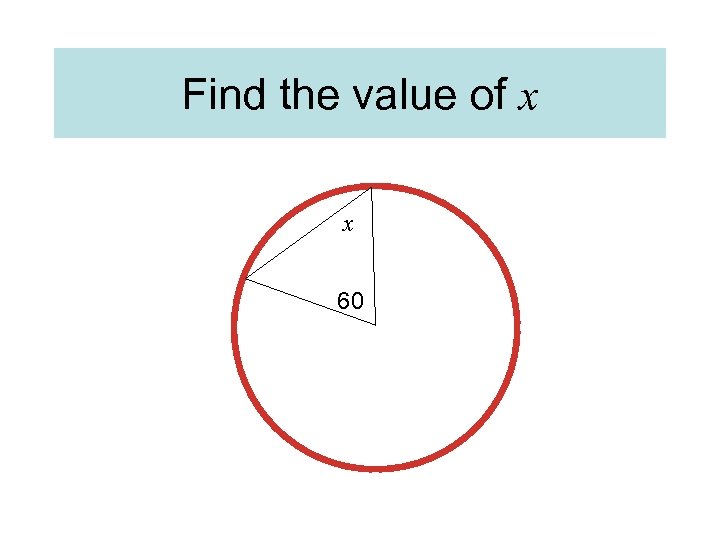 Find the value of x x 60 