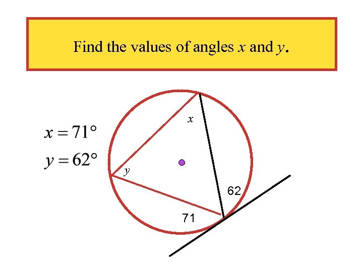 Find the values of angles x and y. x y 62 71 