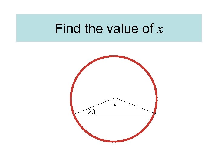 Find the value of x x 20 