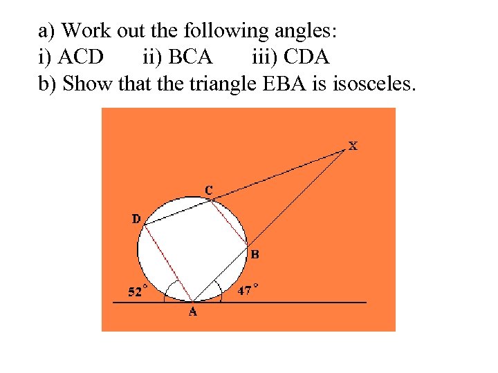 a) Work out the following angles: i) ACD ii) BCA iii) CDA b) Show