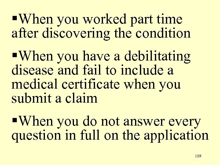 §When you worked part time after discovering the condition §When you have a debilitating