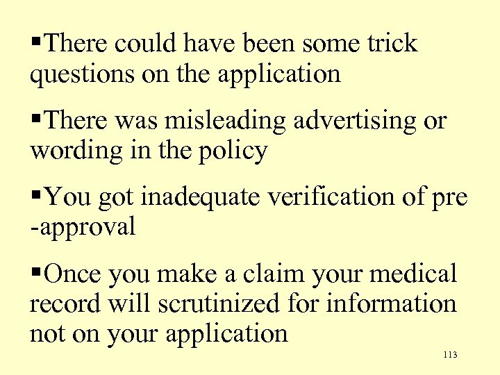 §There could have been some trick questions on the application §There was misleading advertising