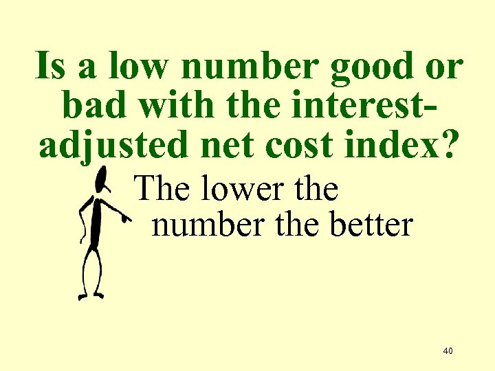 Is a low number good or bad with the interestadjusted net cost index? The