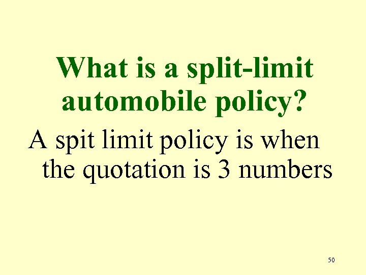 What is a split-limit automobile policy? A spit limit policy is when the quotation
