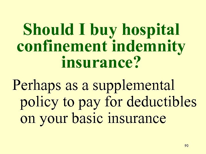 Should I buy hospital confinement indemnity insurance? Perhaps as a supplemental policy to pay