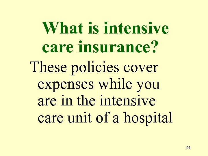 What is intensive care insurance? These policies cover expenses while you are in the