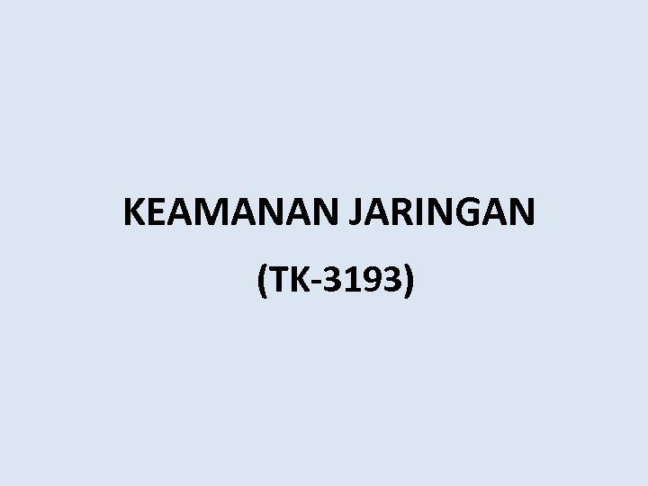 KEAMANAN JARINGAN (TK-3193) 