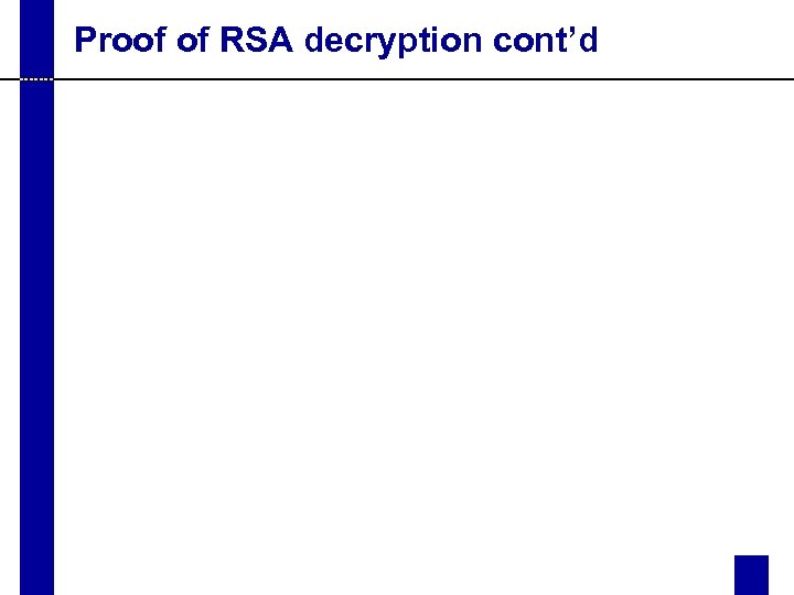 Proof of RSA decryption cont’d 