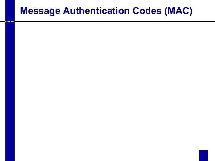 Message Authentication Codes (MAC) 