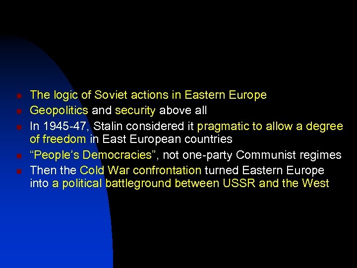 n n n The logic of Soviet actions in Eastern Europe Geopolitics and security