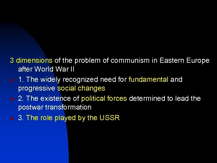 3 dimensions of the problem of communism in Eastern Europe after World War II