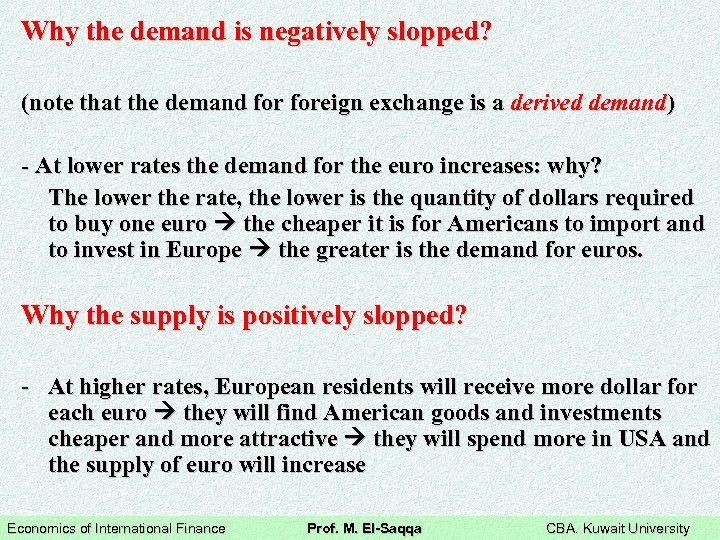Why the demand is negatively slopped? (note that the demand foreign exchange is a