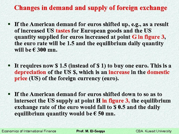 Changes in demand supply of foreign exchange § If the American demand for euros