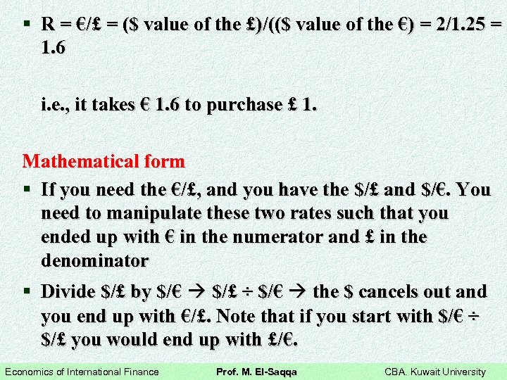 § R = €/£ = ($ value of the £)/(($ value of the €)