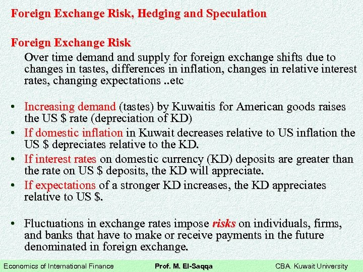 Foreign Exchange Risk, Hedging and Speculation Foreign Exchange Risk Over time demand supply foreign