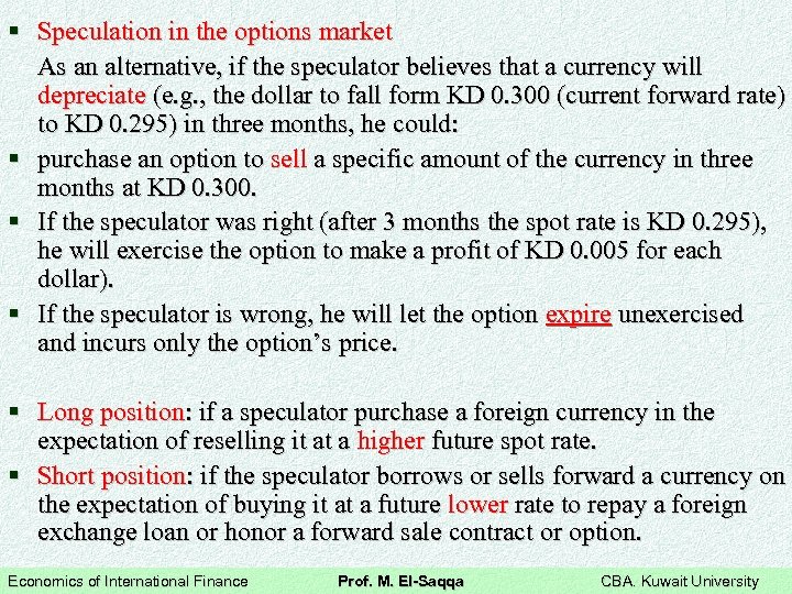 § Speculation in the options market As an alternative, if the speculator believes that