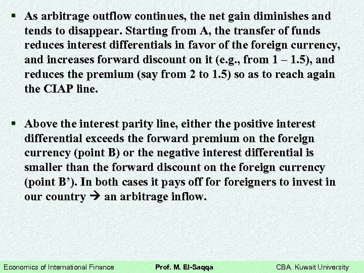 § As arbitrage outflow continues, the net gain diminishes and tends to disappear. Starting