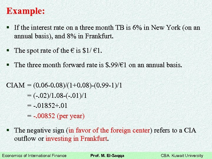 Example: § If the interest rate on a three month TB is 6% in