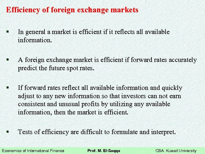 Efficiency of foreign exchange markets § In general a market is efficient if it