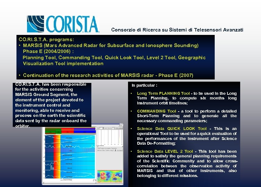 Consorzio di Ricerca su Sistemi di Telesensori Avanzati CO. RI. S. T. A. programs: