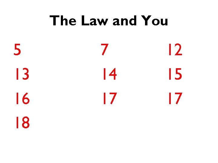 The Law and You 5 13 16 18 7 14 17 12 15 17