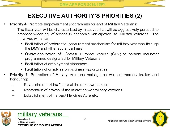 DMV APP FOR 2014/15 FY EXECUTIVE AUTHORITY’S PRIORITIES (2) • • Priority 4: Promote
