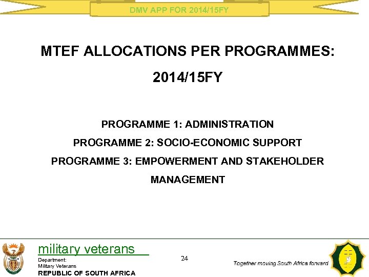 DMV APP FOR 2014/15 FY MTEF ALLOCATIONS PER PROGRAMMES: 2014/15 FY PROGRAMME 1: ADMINISTRATION