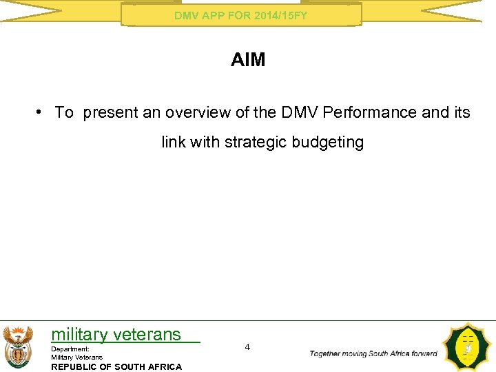 DMV APP FOR 2014/15 FY AIM • To present an overview of the DMV