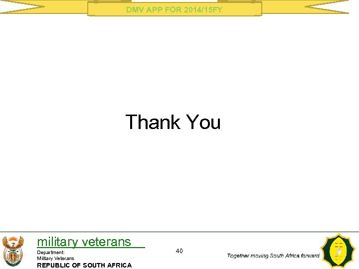DMV APP FOR 2014/15 FY Thank You military veterans Department: Military Veterans REPUBLIC OF