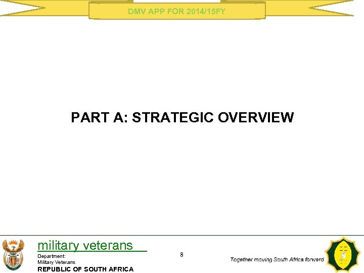 DMV APP FOR 2014/15 FY PART A: STRATEGIC OVERVIEW military veterans Department: Military Veterans