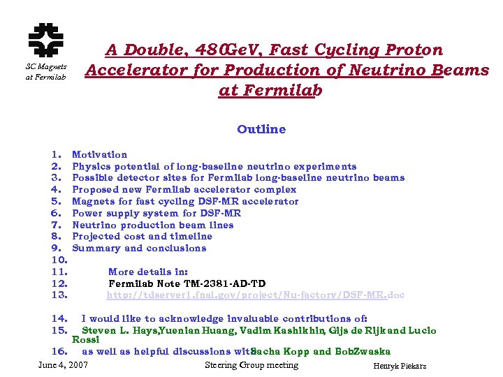 SC Magnets at Fermilab A Double, 480 Ge. V, Fast Cycling Proton Accelerator for