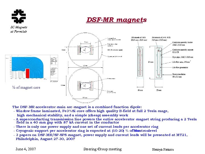 DSF-MR magnets SC Magnets at Fermilab ¼ of magnet core The DSF-MR accelerator main