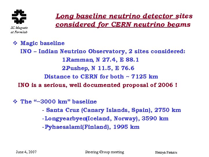 SC Magnets at Fermilab Long baseline neutrino detector sites considered for CERN neutrino beams