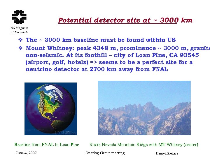 Potential detector site at ~ 3000 km SC Magnets at Fermilab v The ~