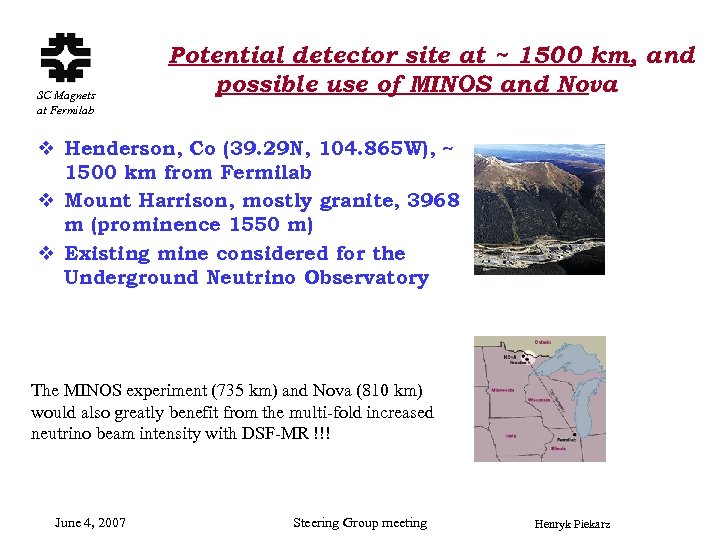 SC Magnets at Fermilab Potential detector site at ~ 1500 km, and possible use