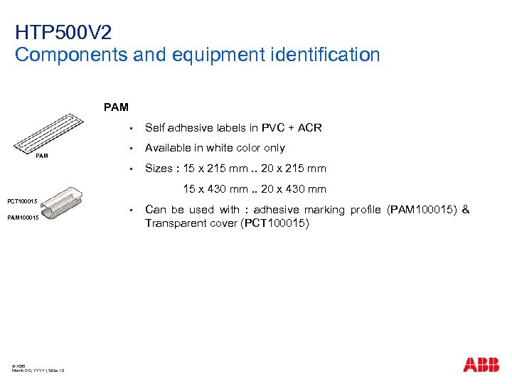 HTP 500 V 2 Components and equipment identification PAM § § Available in white
