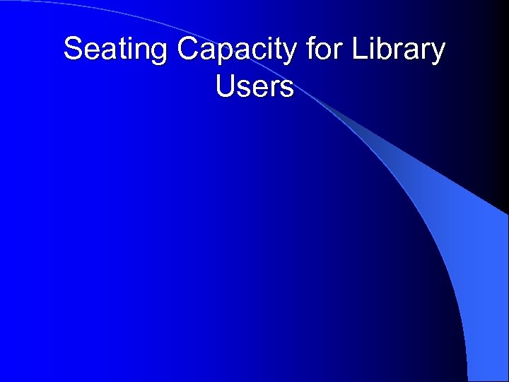Seating Capacity for Library Users 