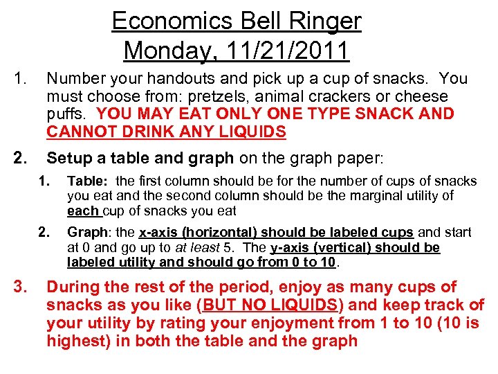 Economics Bell Ringer Monday, 11/21/2011 1. Number your handouts and pick up a cup