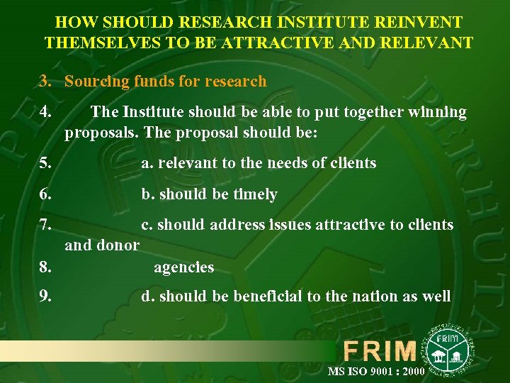 HOW SHOULD RESEARCH INSTITUTE REINVENT THEMSELVES TO BE ATTRACTIVE AND RELEVANT 3. Sourcing funds