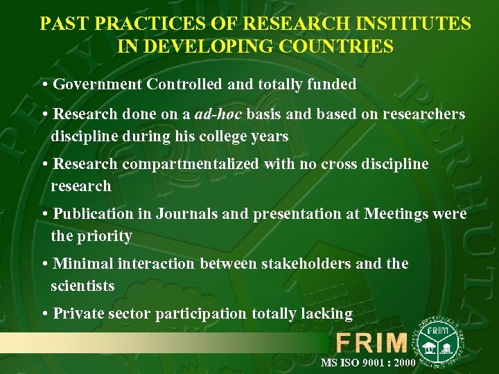 PAST PRACTICES OF RESEARCH INSTITUTES IN DEVELOPING COUNTRIES • Government Controlled and totally funded