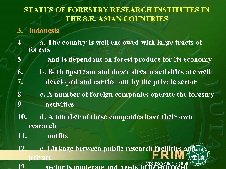 STATUS OF FORESTRY RESEARCH INSTITUTES IN THE S. E. ASIAN COUNTRIES 3. Indonesia 4.