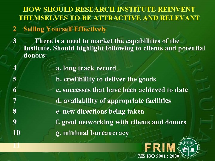 HOW SHOULD RESEARCH INSTITUTE REINVENT THEMSELVES TO BE ATTRACTIVE AND RELEVANT 2 Selling Yourself