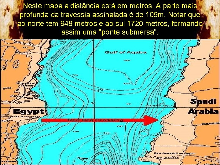 Neste mapa a distância está em metros. A parte mais profunda da travessia assinalada