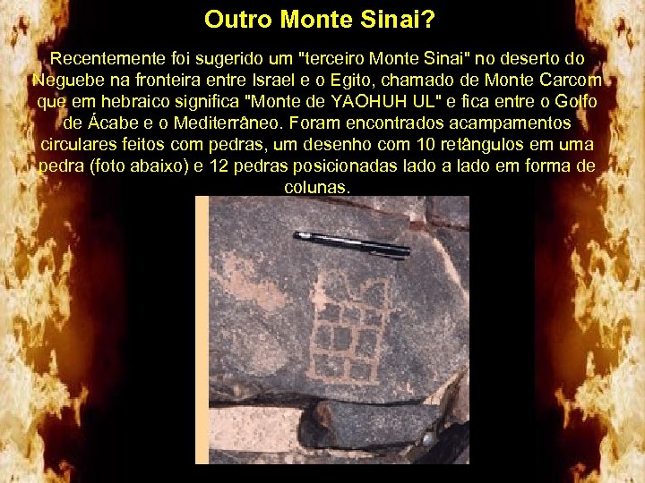 Outro Monte Sinai? Recentemente foi sugerido um 