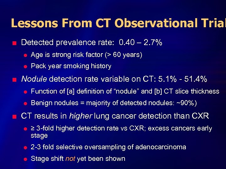 Lessons From CT Observational Trial n Detected prevalence rate: 0. 40 – 2. 7%