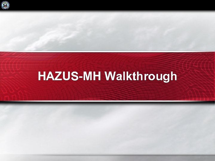 HAZUS-MH Walkthrough 