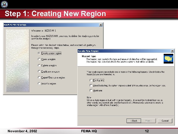 Step 1: Creating New Region November 4, 2002 FEMA HQ 12 