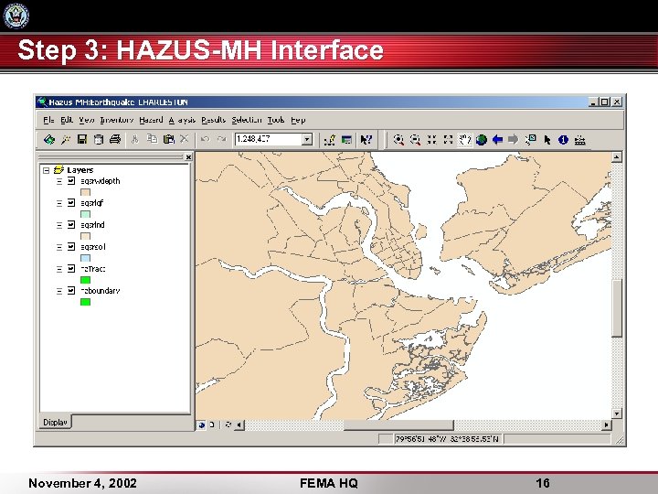 Step 3: HAZUS-MH Interface November 4, 2002 FEMA HQ 16 