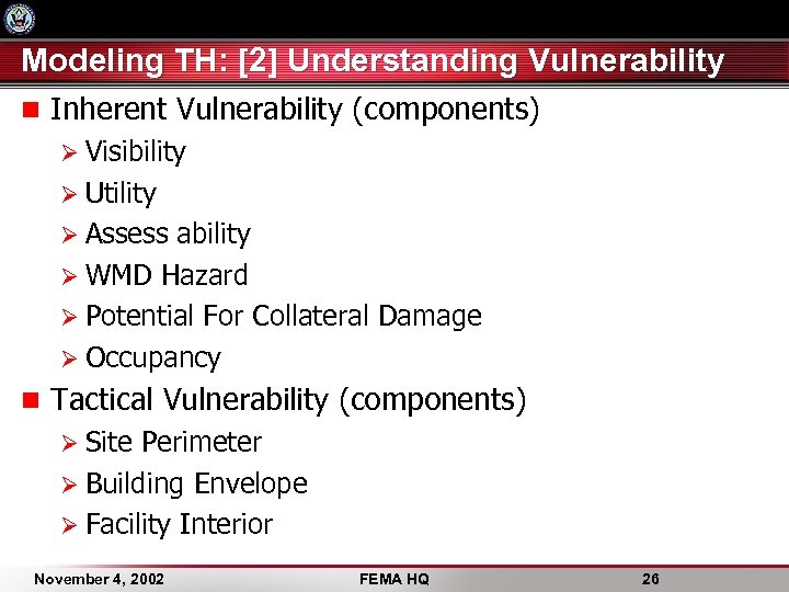 Modeling TH: [2] Understanding Vulnerability n Inherent Vulnerability (components) Ø Visibility Ø Utility Ø